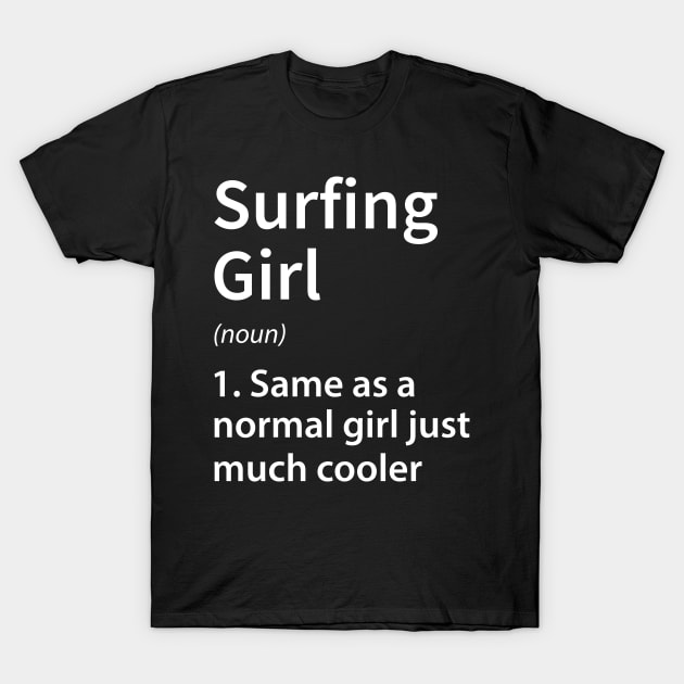 Surfing Girl Definition T-Shirt by DragonTees